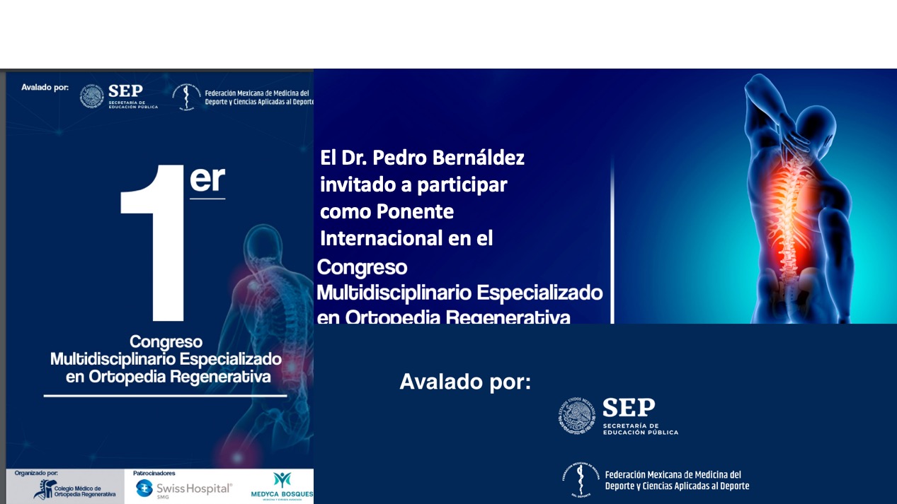 En este momento estás viendo El Dr Pedro Bernáldez invitado a participar en el 1º Congreso de Medicina Regenerativa en Cirugia Ortopedica en Mejico.